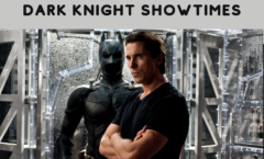 Dark Knight Showtimes